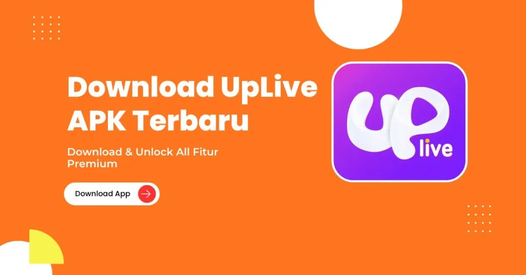 UpLive APK Terbaru untuk Gratis