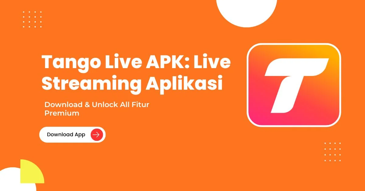 Tango Live APK: Aplikasi Live Streaming
