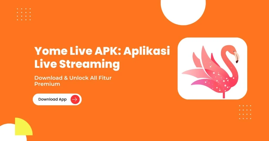 Yome Live APK: Aplikasi Live Streaming